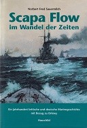 Sauermilch, N.F. - Scapa Flow im wandel der Zeiten. Ein Jahrhundert britische und deutsche Marinegeschichte mit bezug zu Orkney
