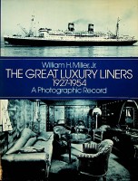 Miller, William H. - The Great Luxury Liners 1927-1954. A Photographic Record