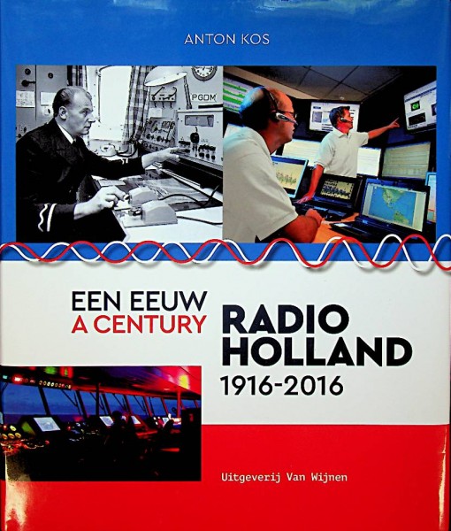 Een Eeuw Radio Holland 1916-2016 | Webshop Nautiek.nl