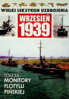 Kondracki, T. and J. Tarczynski - Monitory Flotylli Pinskiej. Wielki Leksykon Uzbrojenia, Wrzesien 1939, Tom 34