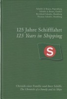 Schulte, B - Schulte und Bruns125 Jahre Schiffahrt / 125 Years in Shipping. Chronik einer Familie und ihrer Schiffe The Chronicle of a family and its Ships