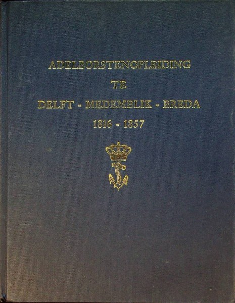 Adelborstenopleiding te Delft-Medemblik-Breda 1816-1857