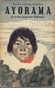 Coccola, R. de en P. King - Ayorama. Zo is het leven der Eskimos