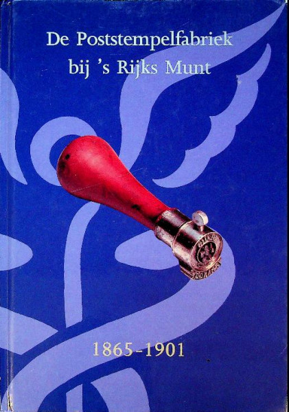 De Poststempelfabriek bij 's Rijks Munt 1865-1901