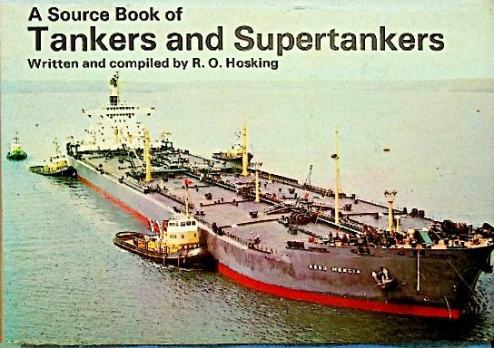 A Source Book of Tankers and Supertankers