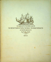 Voorbeijtel Cannenburgh - Scheepsmodellen en scheepsbouwkundige teekeningen. Amsterdam NHSM 1943