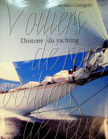 Giorgetti, F - Voiliers de roi, voiliers de reve. LHistoire du yachting
