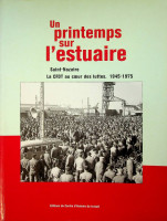 Collective - Un Printemps sur L'estuaire. Saint-Nazaire la CFDT au coeur des luttes, 1945-1975