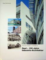 Schirmbeck, P - Opel, 130 jahre Industrie-Architektur. Zwischen Tradition und Moderne