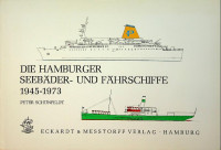 Schonfeldt, Peter - Die Hamburger Seebader-und Fahrschiffe 1945-1973