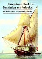 Haalmeijer, Hans en Vuik, Dik - Romeinse Barken, Sandalen en Feloeken. De zeilvaart op de Middellandse zee