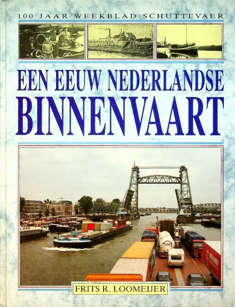 Een eeuw Nederlandse Binnenvaart | Webshop Nautiek.nl
