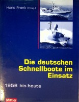 Frank, Hans - Die Deutschen Schnellboote im Einsatz (2 volumes)