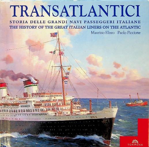 Transatlantici, the history of the great Atlantic Liners on the Atlantic