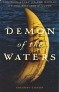 Gregory Gibson - Demon of the Waters. The True Story of the Mutiny on the Whaleship Globe