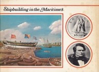 Allaby, E - Shipbuilding in the Maritimes