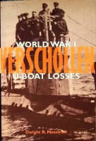 Messimer, D.R - Verschollen. World War 1 U-Boat Losses