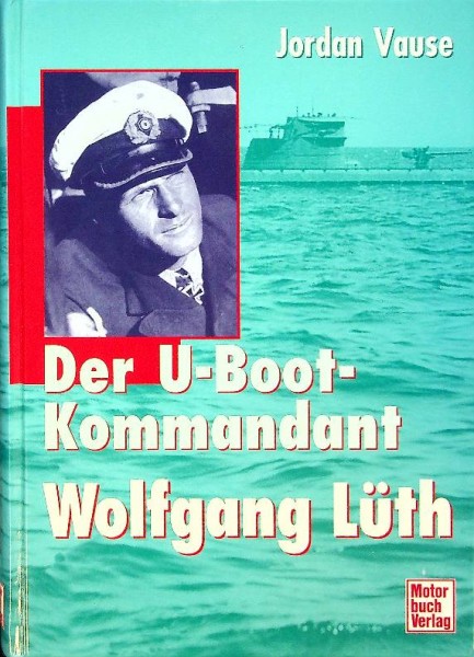 Der U-Boot-Kommandant Wolfgang Luth