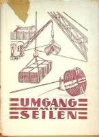Rother, H - Umgang mit Seilen. Ein Handbuch fr Verbraucher von Seilen und Hanferzeugnissen