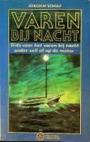 Schult, Joachim - Varen bij nacht. Gids voor het varen bij nacht onder zeil of op de motor