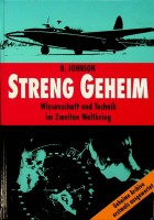 Johnson, B - Streng Geheim. Wissenschaft und Technik im Zweiten Weltkrieg