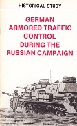 Center of Military History - German Armored Traffic Control During the Russian Campaign. Historical Study