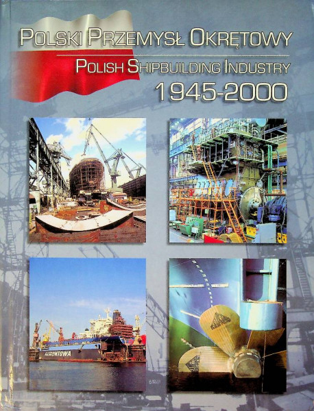 Polish Shipbuilding Industry 1945-2000