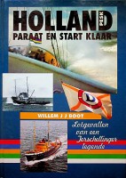 Boot, W.J.J. - Holland paraat en start klaar. Lotgevallen van een Terschellinger legende
