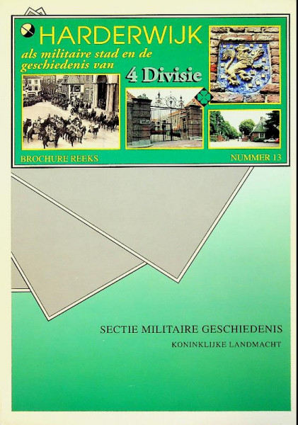 Harderwijk als militaire stad en de geschiedenis van de 4e divisie