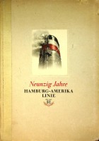 Collective - Neunzig Jahre Hamburg-Amerika Linie 1847-1937. Gestern und Heute-Innen und Auszen