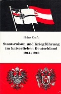 Staatraison und Kriegfuhrung im Kaiserlichen Deutschland 1914-1916