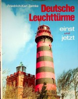 Zemke, F.K. - Deutsche Leuchtturme. Einst und jetzt