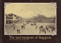 Department Singapore - The Land Transport of Singapore. From early times to the present
