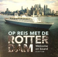 Berkum, s. van - Op reis met de Rotterdam. Welcome on board