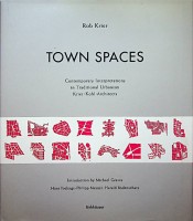 Krier, R - Town Spaces. Contemporary Interpretations in Traditional Urbanism Krier-Kohl-Architects