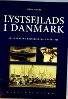 Aarre, B - Lystsejlads I Danmark. Seljsportens Kulturhistorie 1855-1966