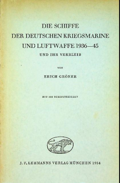 Die Schiffe der Deutschen Kriegsmarine und Luftwaffe 1936-1945