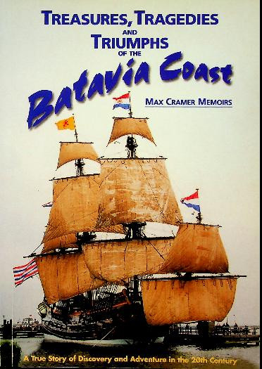 Treasures, Tragedies and Triumphs of the Batavia Coast