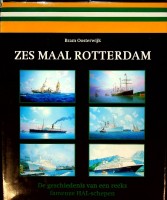 Oosterwijk, Bram - Zes maal Rotterdam. De geschiedenis van een reeks fameuze HAL schepen