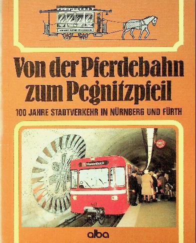 Von der Pferdebahn zum Pegnitzpfeil