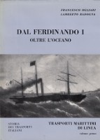 Ogliari, F. and Radogna, L - Dal Ferdinando I. Oltre Lceano, Trasporti Marittimi Di Linea. Volume Primo