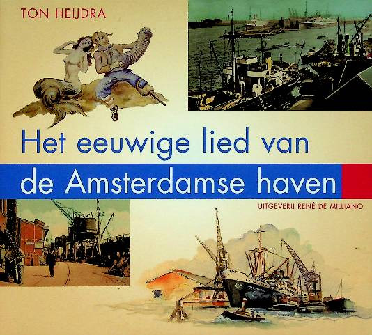 Het eeuwige lied van de Amsterdamse haven