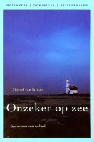Straten, M. van - Onzeker op Zee. Een onstoer vaarverhaal