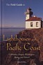 De Wire, E - The Field Guide to Lighthouses of the Pacific Coast. California, Oregon, Washington, Alaska, and Hawai
