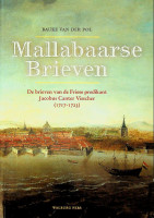 Pol, B. van der - Mallabaarse Brieven. De brieven van de Friese predikant Jacobus Canter Visscher (1717-1723)