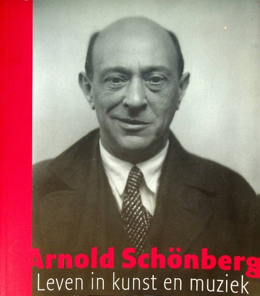Arnold Schonberg, leven in kunst en muziek