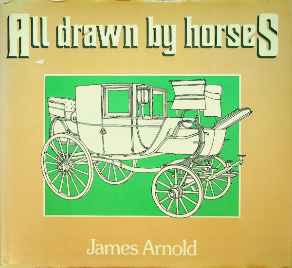 All drawn by horses
