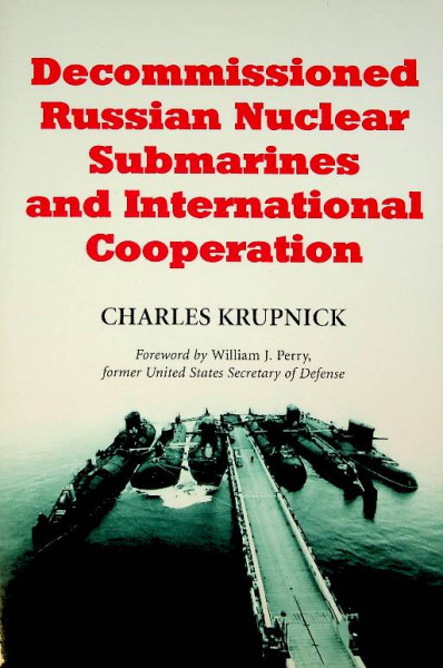 Decommissioned Russian Nuclear Submarines and International Cooperation