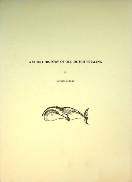 A Short History of Old Dutch Whaling