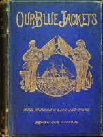 Wintz, Sophia G. - Our Blue Jackets. Miss Weston's life and work among our sailors